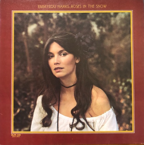 EMMYLOU HARRIS - Roses In The Snow (&quot;Wayfaring Stranger&quot;)