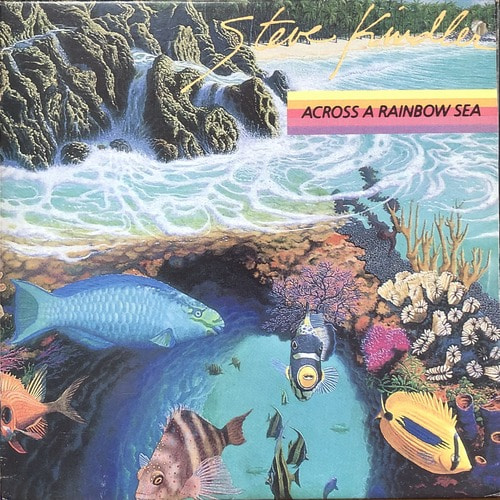 STEVE KINDLER - Across A Rainbow Sea 
