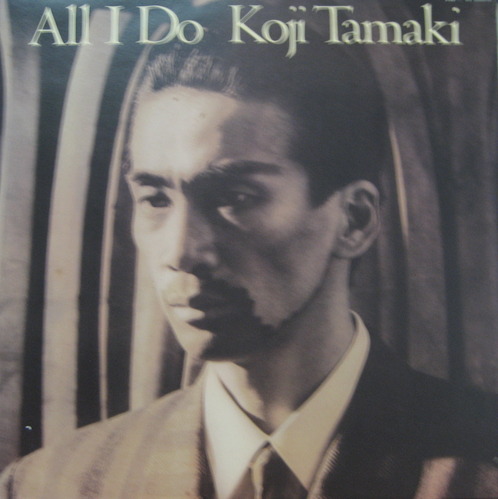 Koji Tamaki - All I Do Koji Tamaki (&quot;안전지대보컬 다마키 고지&quot;)