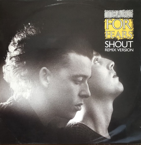 TEARS FOR FEARS - Shout (Remix Version) 12인지 EP 싱글/45rpm