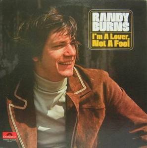 RANDY BURNS - I,m A Lover, Not A Fool
