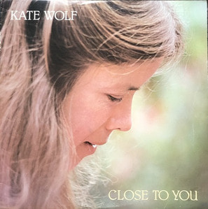 KATE WOLF - Close To You