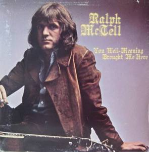 RALPH McTELL -  You Well-Meaning Brought Me Here